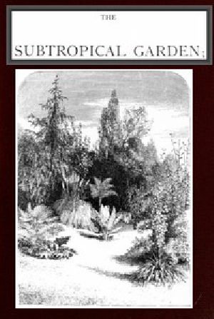 [Gutenberg 50243] • The Subtropical Garden; or, beauty of form in the flower garden.